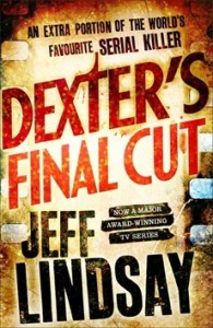 Dexter’s Final Cut by Jeff Lindsay