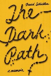 The Dark Path by David Schickler